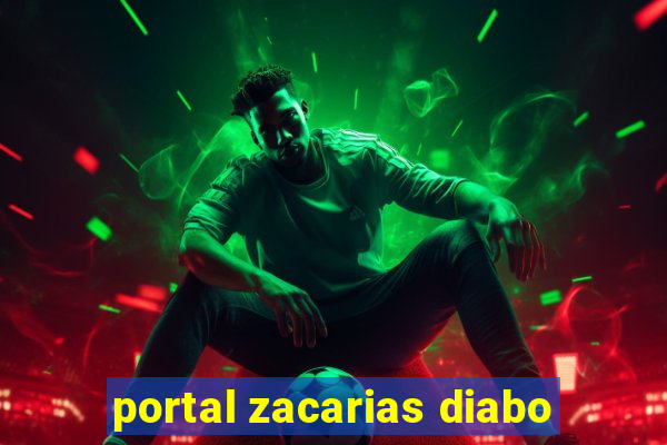 portal zacarias diabo